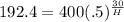 192.4=400(.5)^{\frac{30}{H}