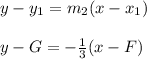 y - y_{1} = m_{2}(x - x_{1})\\\\y - G= - \frac{1}{3} (x - F)\\