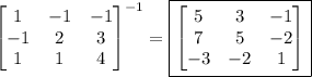 \begin{bmatrix}1&-1&-1\\-1&2&3\\1&1&4\end{bmatrix}^{-1} = \boxed{\begin{bmatrix}5&3&-1\\7&5&-2\\-3&-2&1\end{bmatrix}}