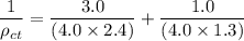 \dfrac{1}{\rho_{ct}} = \dfrac{3.0}{(4.0 \times 2.4)}+ \dfrac{1.0}{(4.0\times 1.3)}