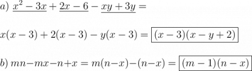 \displaystyle \Large \boldsymbol{} a)  \ \underline{x^2-3x}+\underline{2x-6}-\underline{xy+3y}=\\\\\\x(x-3)+2(x-3)-y(x-3)=\boxed{(x-3)(x-y+2)} \\\\\\b) \  mn-mx-n+x=m(n-x)-(n-x) =\boxed{ (m-1)(n-x)}