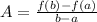 A = \frac{f(b) - f(a)}{b - a}