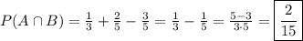 P(A\cap B)=\frac{1}{3}+\frac{2}{5}-\frac{3}{5}=\frac{1}{3}-\frac{1}{5}=\frac{5-3}{3\cdot5}=\boxed{\frac{2}{15}}