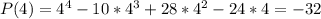 P(4) = 4^4 - 10*4^3 + 28*4^2 - 24*4 = -32