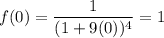 \displaystyle f(0) = \frac{1}{(1+9(0))^4} = 1