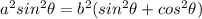 a^2sin^2\theta=b^2(sin^2\theta+cos^2\theta)