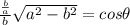 \frac{\frac{b}{a} }{b}\sqrt{a^2-b^2}=cos\theta