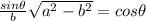 \frac{sin\theta}{b}\sqrt{a^2-b^2}=cos\theta