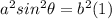 a^2sin^2\theta=b^2(1)