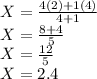 X=\frac{4(2)+1(4)}{4+1} \\X = \frac{8+4}{5} \\X=\frac{12}{5}\\X =  2.4