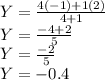 Y=\frac{4(-1)+1(2)}{4+1} \\Y = \frac{-4+2}{5} \\Y=\frac{-2}{5}\\Y =  -0.4