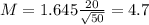 M = 1.645\frac{20}{\sqrt{50}} = 4.7