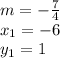 m=-\frac{7}{4} \\x_1=-6\\y_1=1