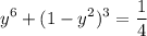 \displaystyle y^{6} + (1 - y^{2})^{3} = \frac{1}{4}