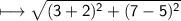 \\ \sf\longmapsto \sqrt{(3+2)^2+(7-5)^2}
