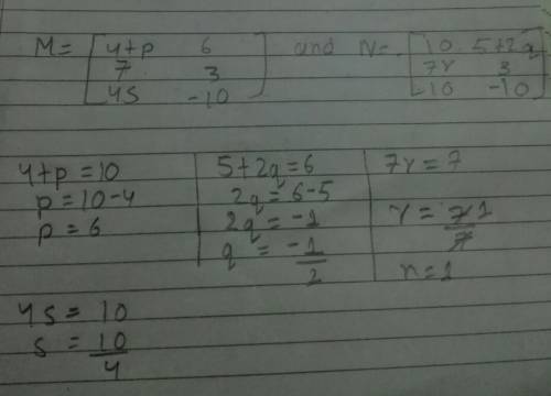 Calculate the values of p,q,r and s for each of the following if the two given matrices are the same