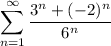 \displaystyle\sum_{n=1}^\infty{\frac{3^n+(-2)^n}{6^n}}