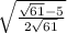\sqrt{\frac{\sqrt{61}-5 }{2\sqrt{61} } }