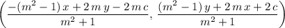 \displaystyle \left(\frac{-(m^{2}-1)\, x + 2\, m\, y - 2\, m \, c}{m^{2} + 1},\, \frac{(m^{2} - 1)\, y + 2\, m \, x + 2\, c}{m^{2} + 1}\right)