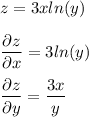 z=3xln(y)\\\\\dfrac{\partial z}{\partial x} =3ln(y)\\\\\dfrac{\partial z}{\partial y} =\dfrac{3x}{y}\\