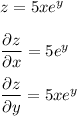 z=5xe^{y}\\\\\dfrac{\partial z}{\partial x} =5e^y\\\\\dfrac{\partial z}{\partial y} =5xe^y\\