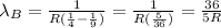 \lambda_B=\frac{1}{R(\frac{1}{4}-\frac{1}{9})  } =\frac{1}{R(\frac{5}{36}) } =\frac{36}{5R}