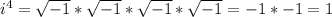 i^{4} = \sqrt{-1} * \sqrt{-1} * \sqrt{-1} * \sqrt{-1}= -1  * -1  = 1\\