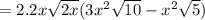 =2.2x\sqrt{2x} (3x^{2} \sqrt{10} -x^{2} \sqrt{5} )