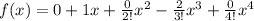 f(x)=0+1x+\frac{0}{2!}x^{2}-\frac{2}{3!}x^{3}+\frac{0}{4!}x^{4}