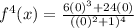 f^{4}(x)=\frac{6(0)^{3}+24(0)}{((0)^{2}+1)^{4}}
