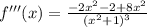 f'''(x)=\frac{-2x^{2}-2+8x^{2}}{(x^{2}+1)^{3}}