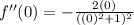 f''(0)=-\frac{2(0)}{((0)^{2}+1)^{2}}