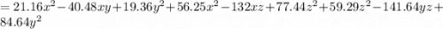 =21.16x^{2} -40.48xy+19.36y^{2} + 56.25x^{2}  - 132xz + 77.44z^{2} + 59.29z^{2} - 141.64yz+84.64y^{2}