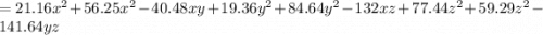 = 21.16x^{2}+ 56.25x^{2} -40.48xy+19.36y^{2}+84.64y^{2}   - 132xz + 77.44z^{2} + 59.29z^{2} - 141.64yz