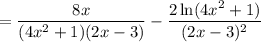 \:\:\:\:\:\:\:= \dfrac{8x}{(4x^2 + 1)(2x - 3)} - \dfrac{2\ln (4x^2 + 1)}{(2x - 3)^2}