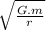 \sqrt{\frac{G.m}{r} }