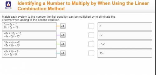 Match each system to the number the first equation can be multiplied by to eliminate the x-terms whe