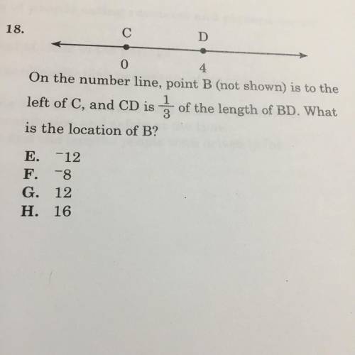18. On the number line, point B (not shown) is to the left of C, and CD is of the length of BD. What