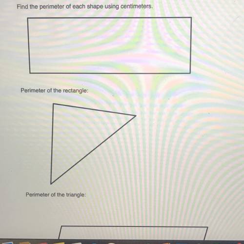 Find the perimeter of the rectangle and find the perimeter of the triangle