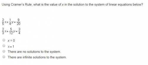 Using Cramer’s Rule, what is the value of x in the solution to the system of linear equations below?