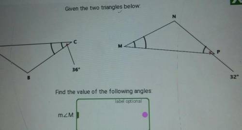 Given the two triangles below:Find the value of the following angles:m <M & m <NI could no