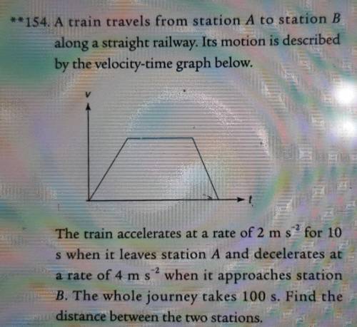 The train accelerates at a rate of 2ms^-2 for 10s when it leaves station A and decelerates at a rate