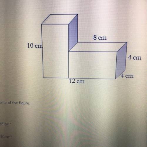 Find the volume of the figure.  A) 288cm^3 B) 480cm^3 C) 544cm^3 D) 640cm^3