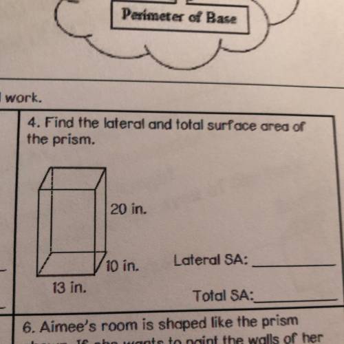4. Find the lateral and total surface area of the prism.  Lateral SA: Total SA: