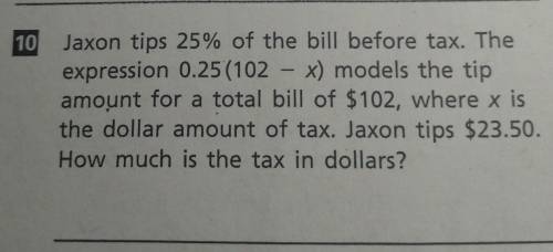 Jaxon tips 25% of the bill before tax, The expression 0.25 (102 - x) models the tip amount for a tot