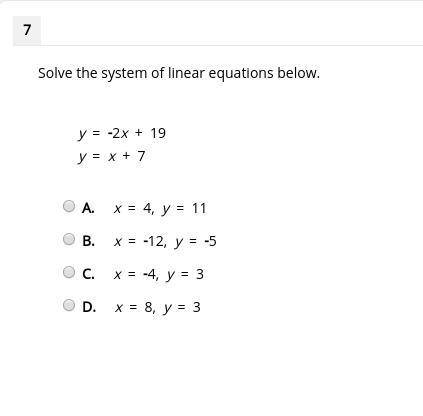 Solve the system of linear equations below. y = -2x + 19 y = x + 7