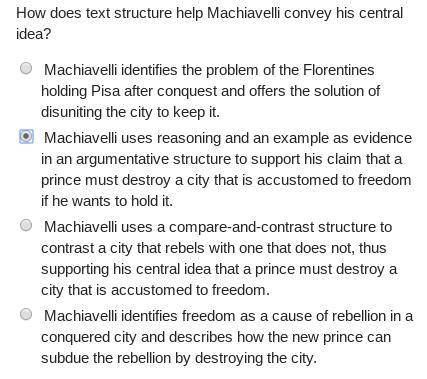 How does text structure help Machiavelli convey his central idea