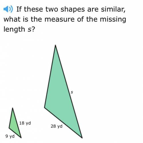 If these two shapes are similar, what is the measure of the missing length s?