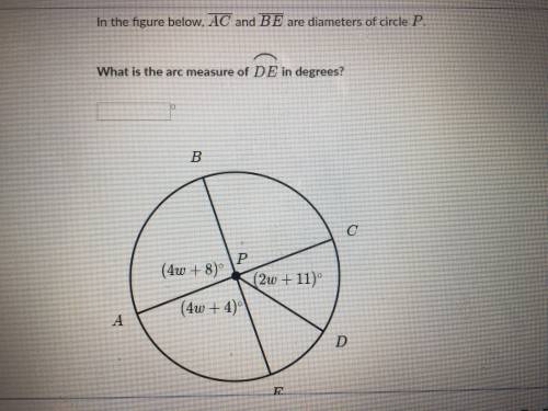 In the figure below, AC and BE are diameters of circle P. What is the arc measure of DE in degrees?