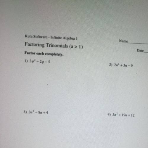 Factoring trinomials Factor Each completely Also can you explain why.